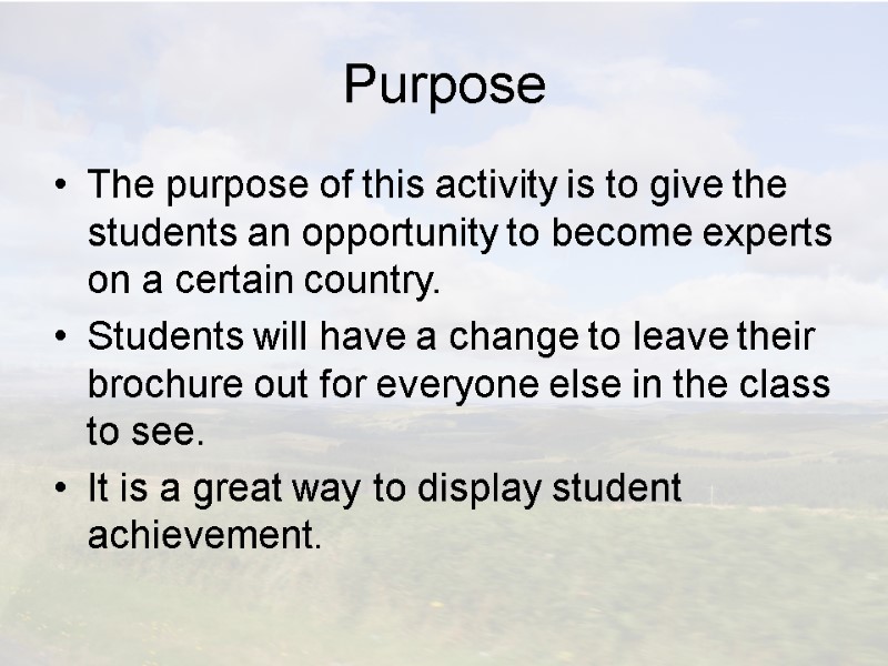 Purpose The purpose of this activity is to give the students an opportunity to